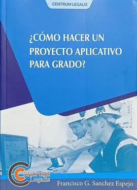 ¿COMO HACER UN PROYECTO APLICATIVO PARA GRADO?